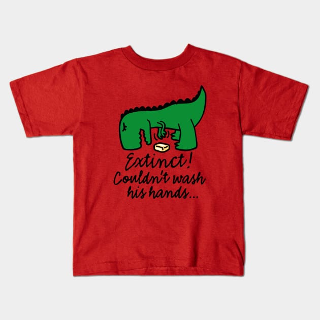 Wash your hands! Corona virus Extinct Couldn't wash his hands Covid Kids T-Shirt by LaundryFactory